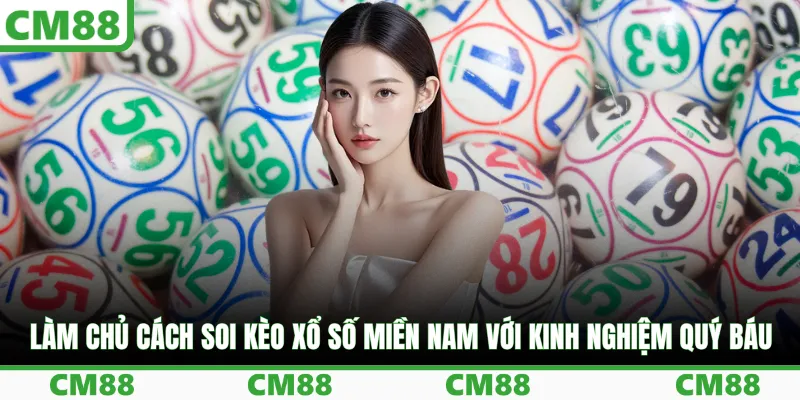 Làm chủ cách soi kèo xổ số miền Nam với kinh nghiệm quý báu