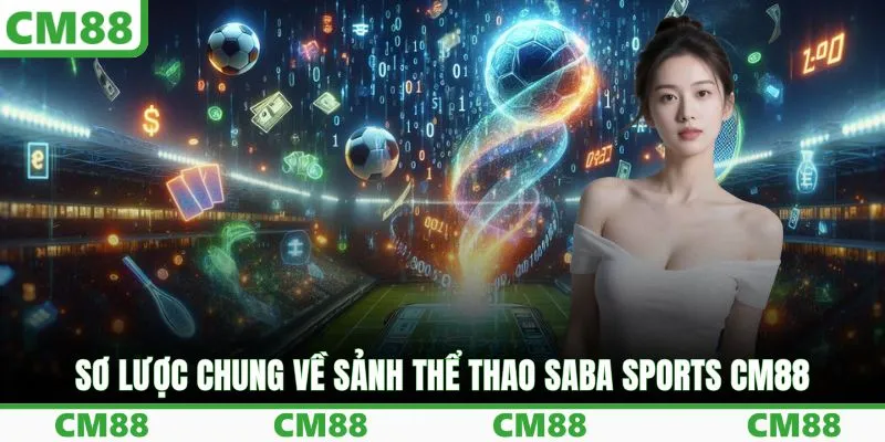 Sơ lược chung về sảnh thể thao SABA Sports CM88